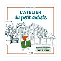 L'atelier du petit artiste, 6 à 10 ans - French Ed.