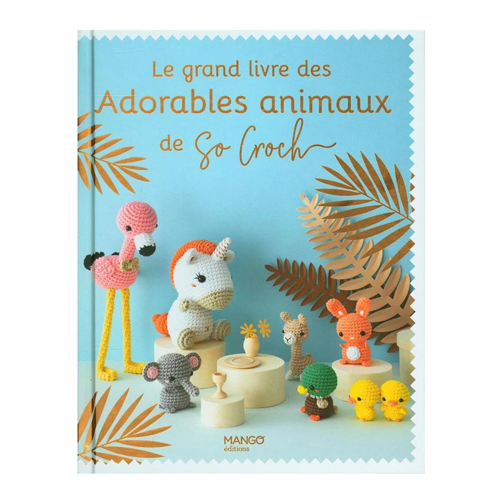 Le grand livre des adorables animaux de So Croch - French Ed.