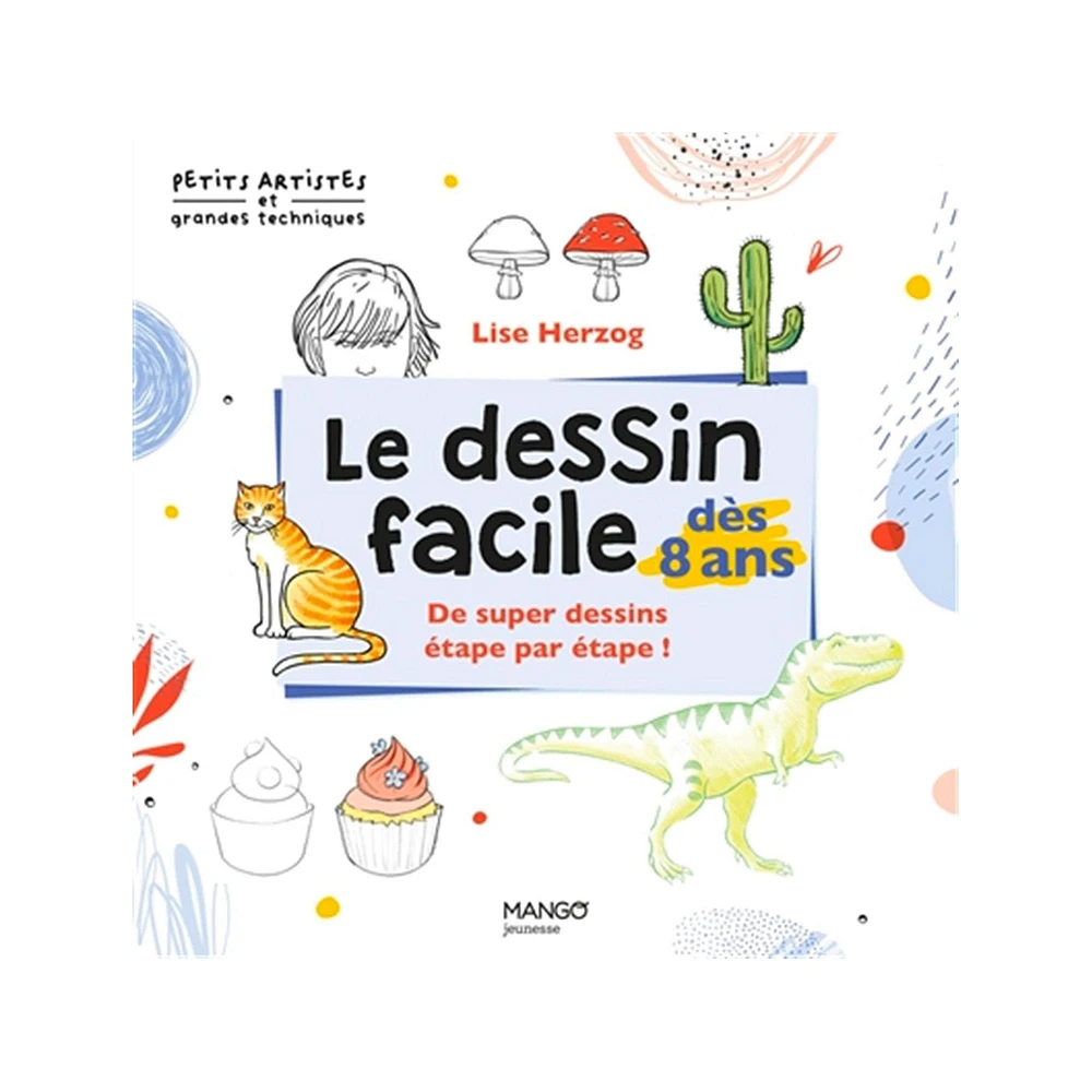 Le dessin facile dès 8 ans - éd. française