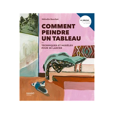 Comment peindre un tableau - French Ed.