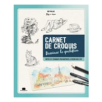 Croquis au quotidien_Techniques et pas à pas pour peindre sur le vif - French Ed