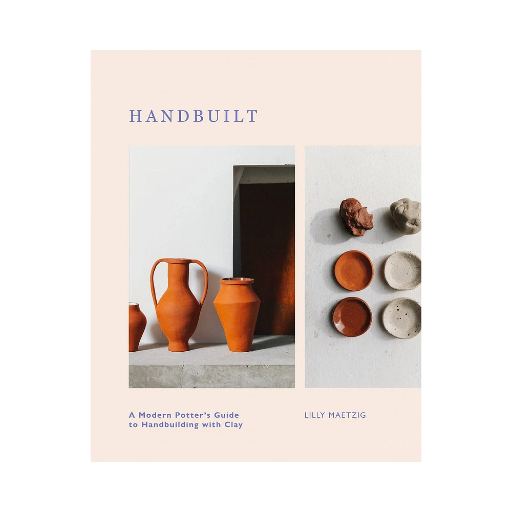 Handbuilt: A Modern Potter's Guide to Handbuilding with Clay - éd. anglaise