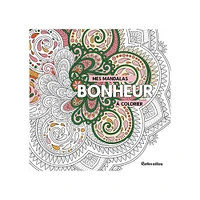 Mes mandalas bonheur à colorier - French Ed.