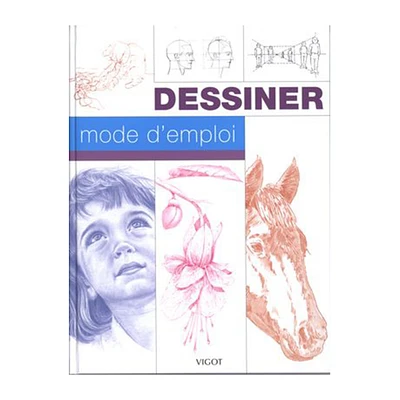 Dessiner mode d'emploi - French Ed.