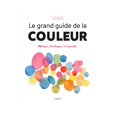 Le grand guide de la couleur - éd. française