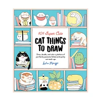 101 Super Cute Cat Things to Draw - éd. anglaise