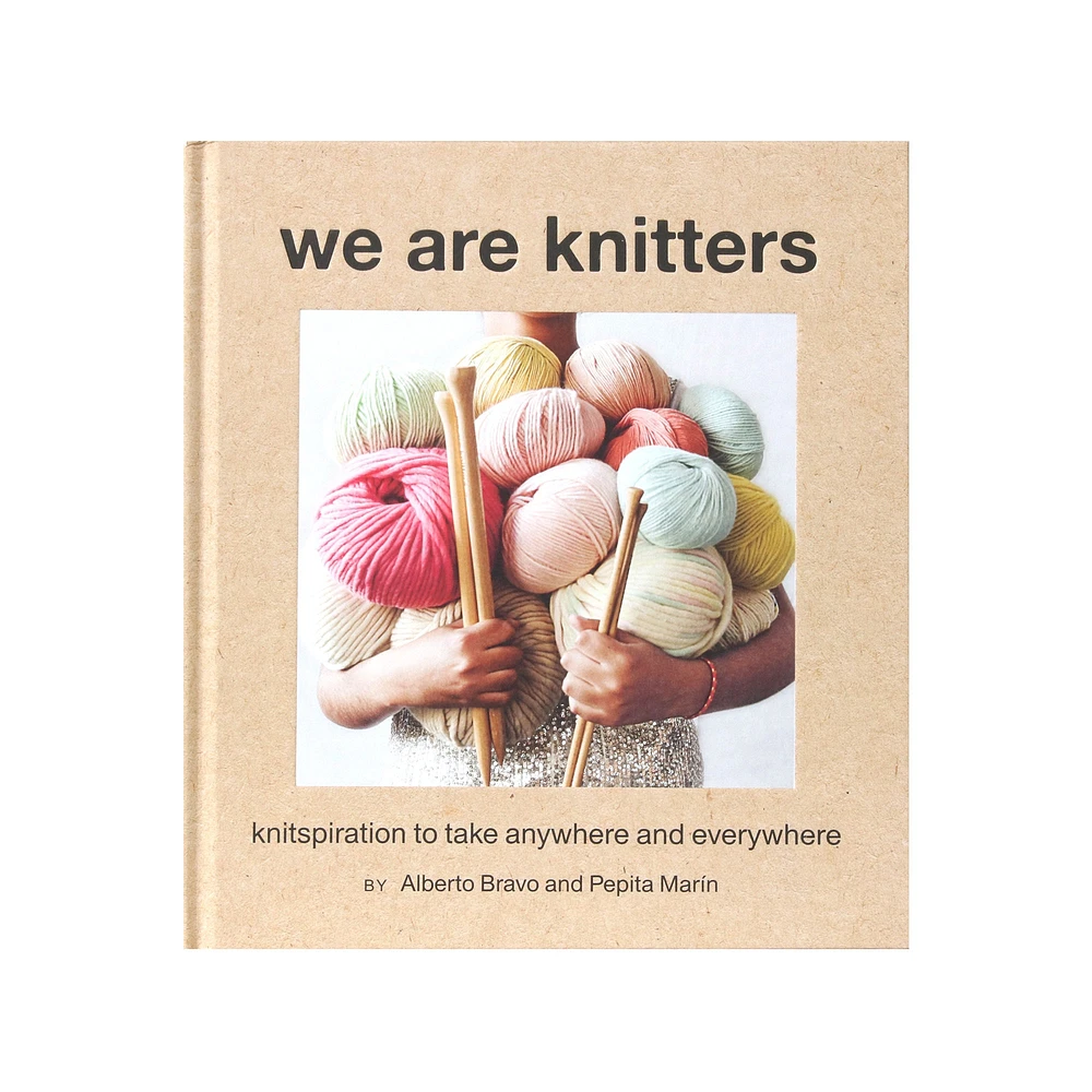 We Are Knitters: Knitspiration to Take Anywhere and Everywhere - éd. anglaise