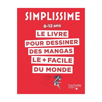 Simplissime : Le livre pour dessiner des mangas le + facile du monde - French Ed.