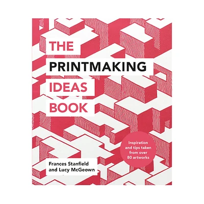 The Printmaking Ideas Book – Anglais