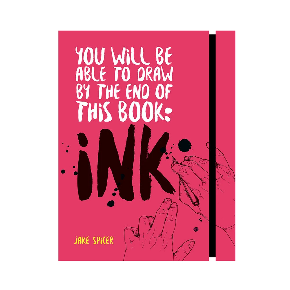 You Will be Able to Draw by the End of this Book: Ink - éd. anglaise