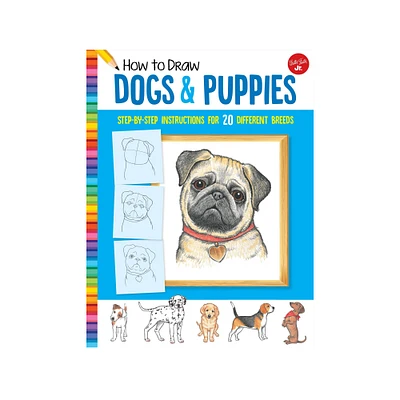 How to Draw Dogs & Puppies: Step-by-step instructions for 20 different breeds