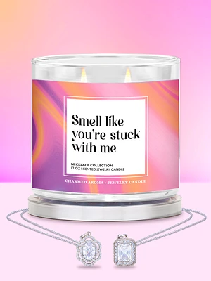 Smell Like You're Stuck With Me Candle - Necklace Collection