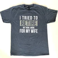 I TRIED TO RETIRE T-SHIRT