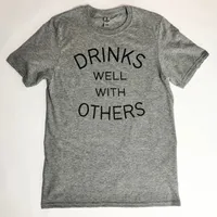 DRINKS WELL WITH OTHERS T-SHIRT