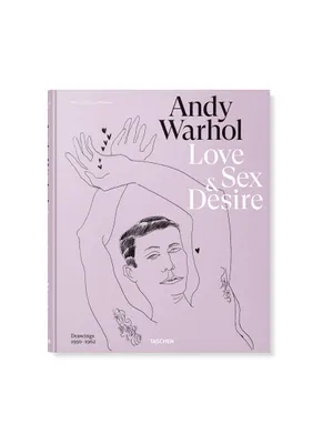 Andy Warhol. Love, Sex, and Desire