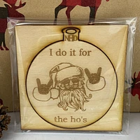 Metal Santa ornament _I Do It for The Ho's