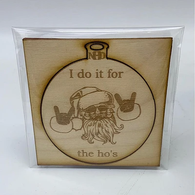 Metal Santa ornament _I Do It for The Ho's