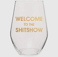 Welcome to the shitshow stemless wine Glass