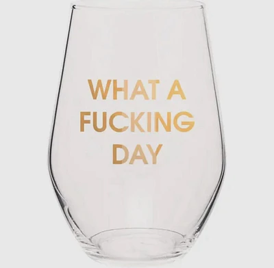 What A Fucking Day Stemless Wine Glass