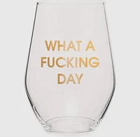 What A Fucking Day Stemless Wine Glass