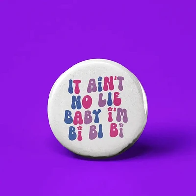 Ain't No Lie Bi Bi Button