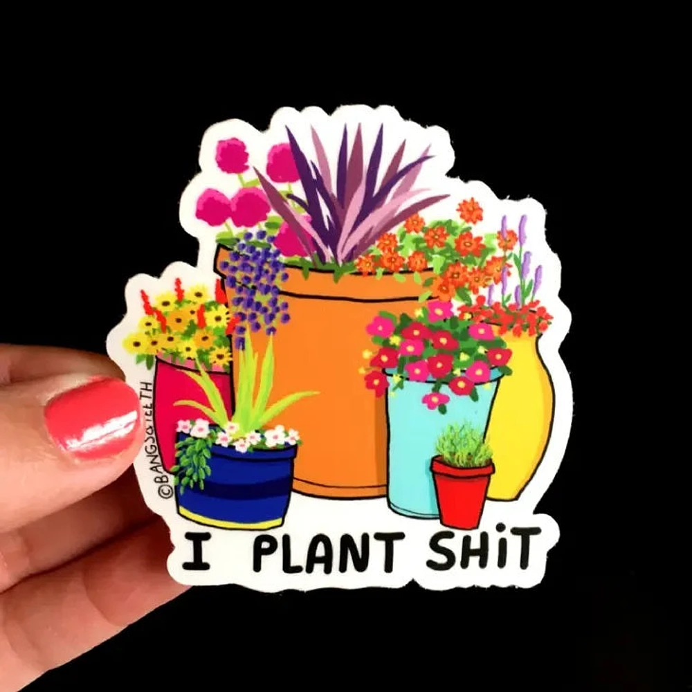 I Plant Shit Sticker