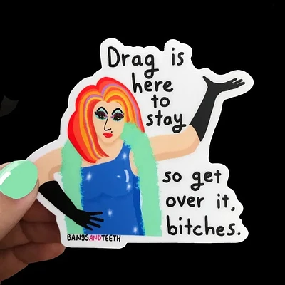 Drag Is Here To Stay Sticker