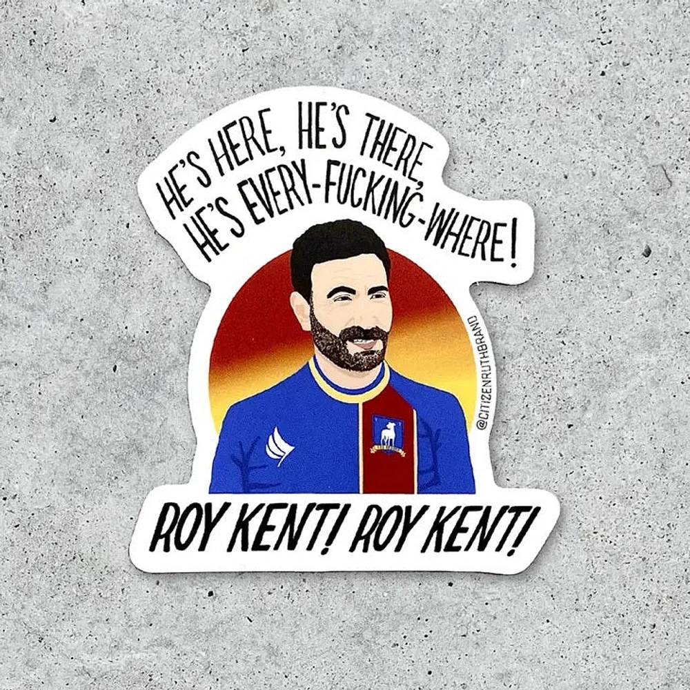 Roy Kent está en todas partes Pegatina