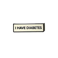 I Have Diabetes Pin