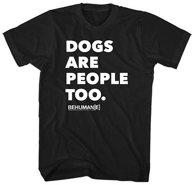 Dogs Are People Too Tshirt