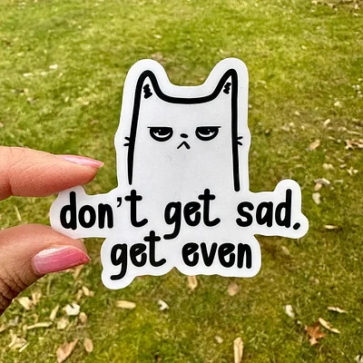 Don’T Get Sad Get Even Cat Sticker