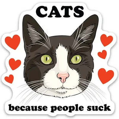 Cats Because People Suck Sticker