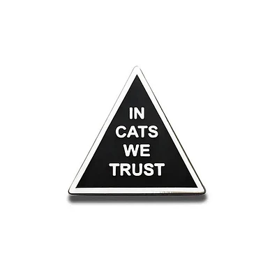 In Cats We Trust Enamel Pin