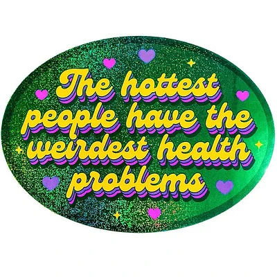 Hottest People Weirdest Health Problems Glitter Sticker