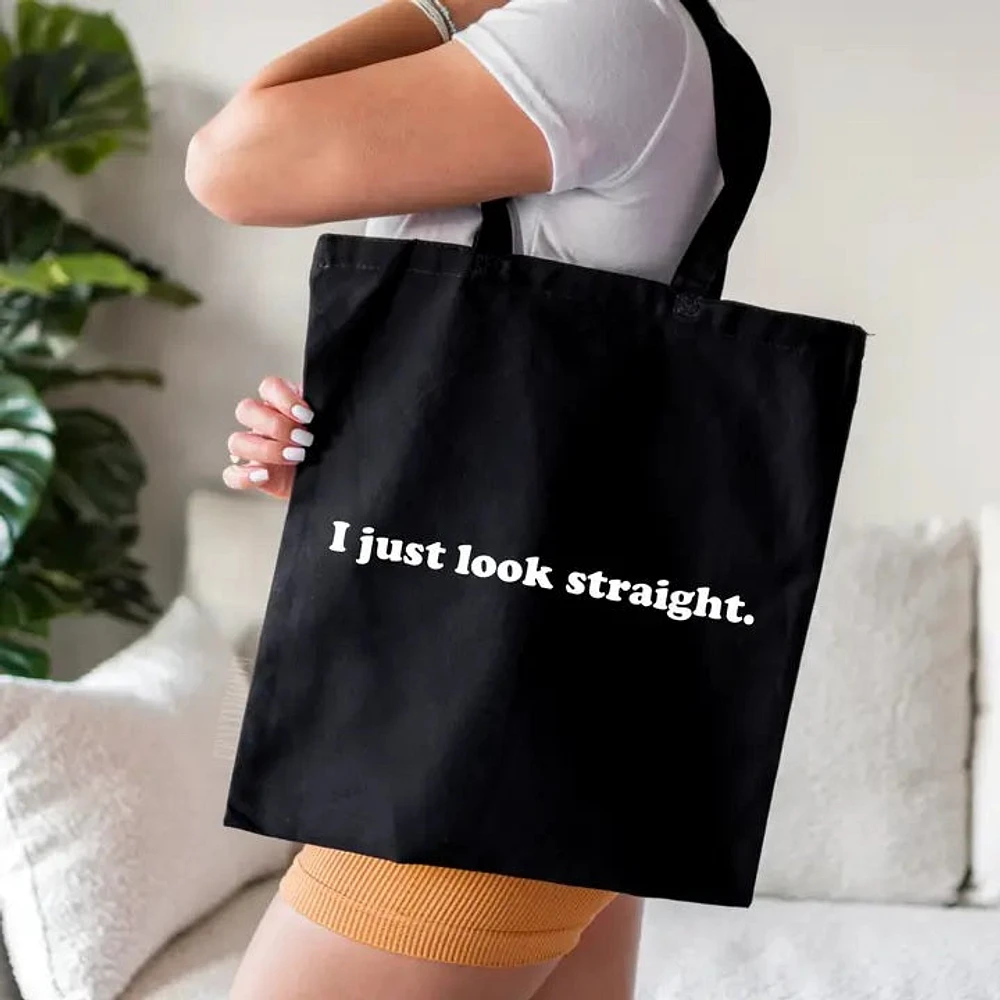 I Just Look Straight Tote Bag Black