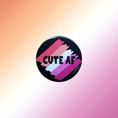 Lesbian Cute AF Pin
