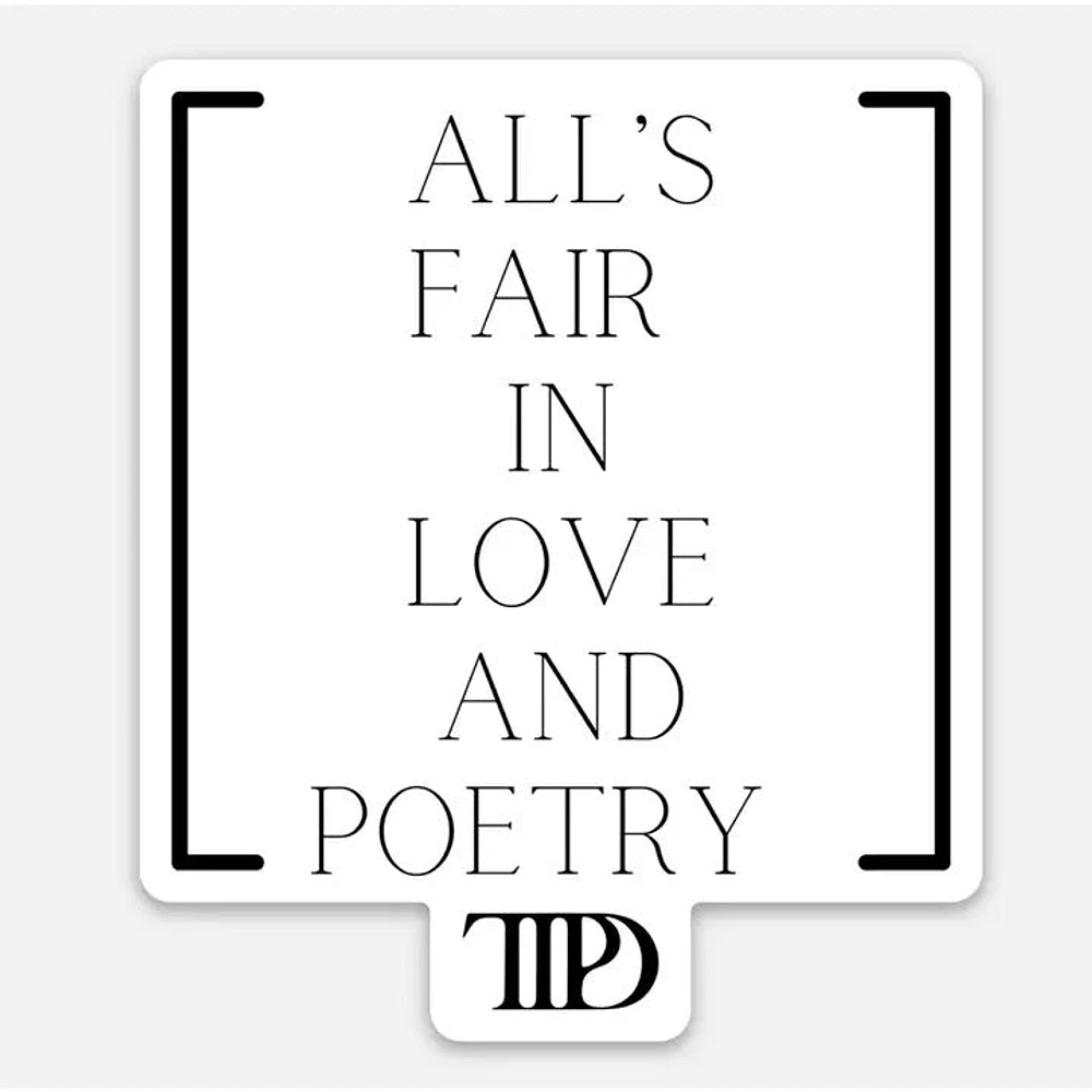 All Is Fair In Love And Poetry Sticker