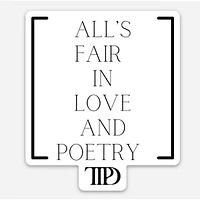 All Is Fair In Love And Poetry Sticker