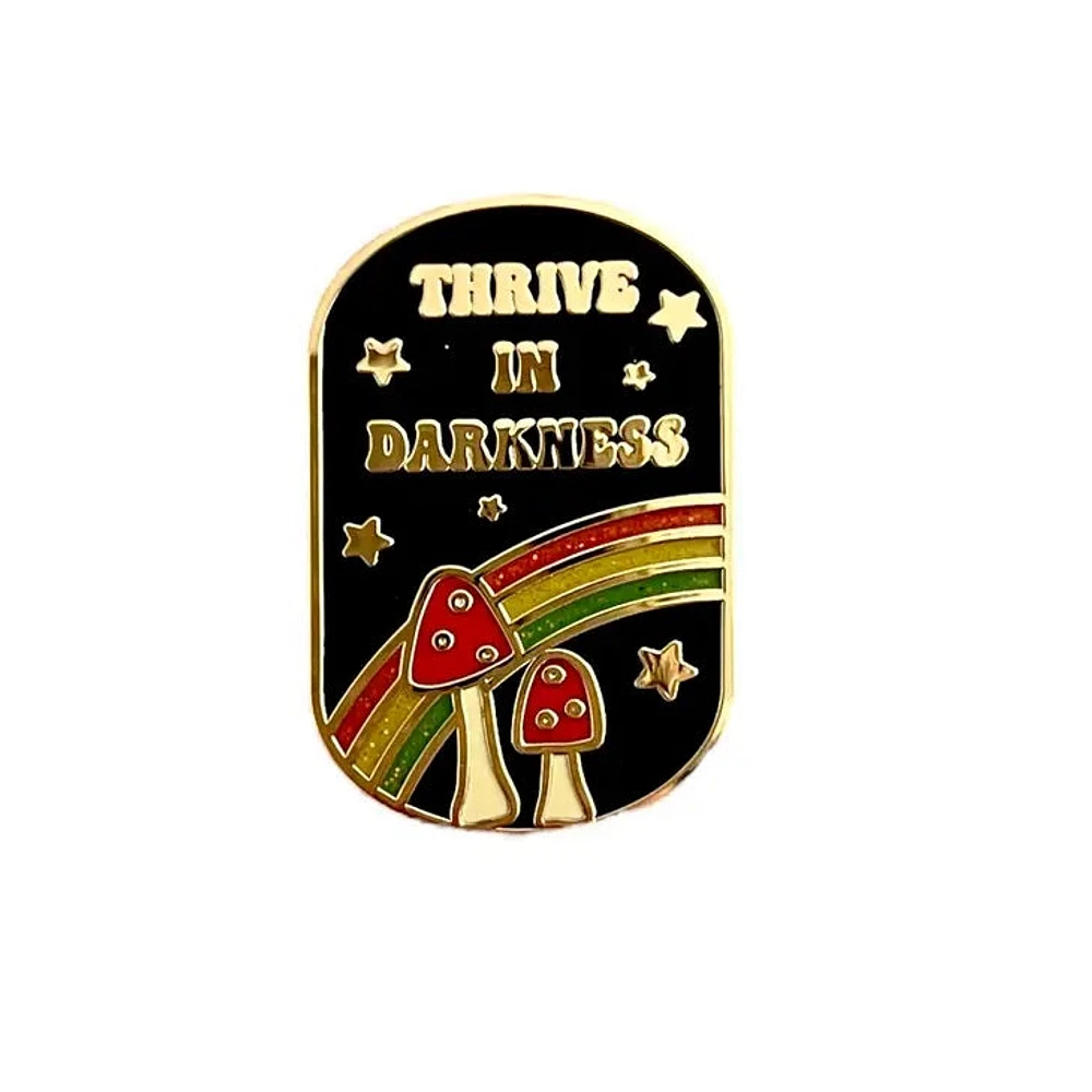 Thrive In Darkness Mushroom Glitter Pin