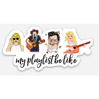 My Play List Be Like Sticker