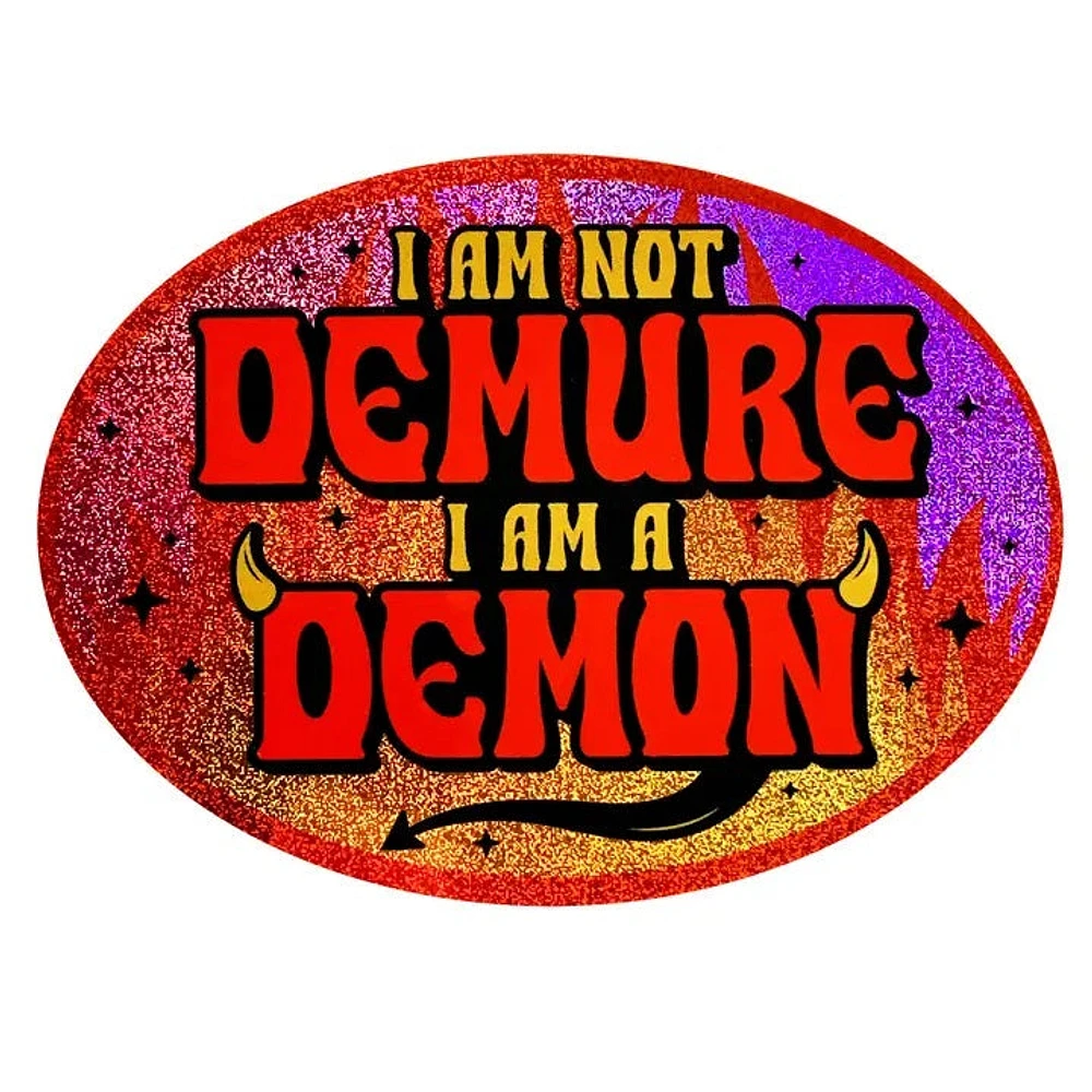 I Am Not Demure I Am A Demon Holographic Glitter Sticker