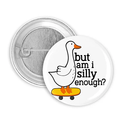 Insecure Goose Silly Enough Pin