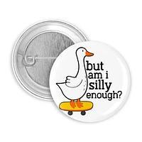 Insecure Goose Silly Enough Pin