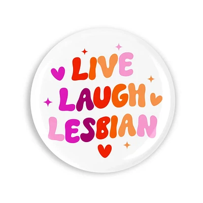 Live Laugh Lesbian Pin