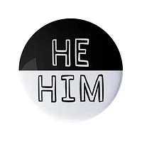 He Him Pronoun Pin Black and White 1.25" Button Badge