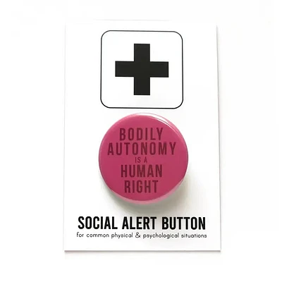 Body Autonomy Is A Human Right Pinback