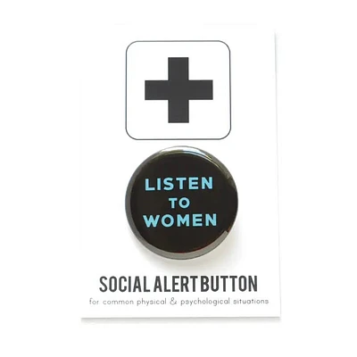 Listen To Women Feminist Pinback Button