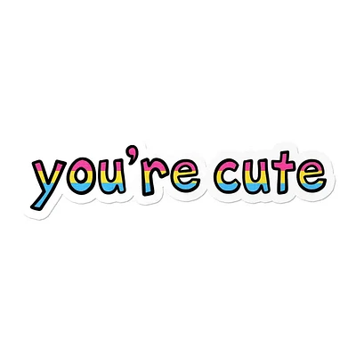 Pansexual You're Cute Waterproof Lgbtq+ Sticker