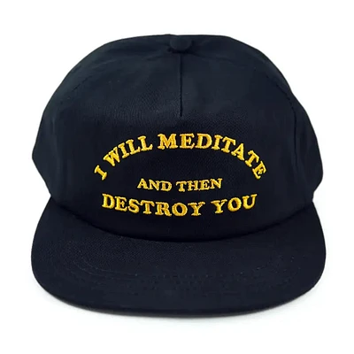 I Will Meditate Then Destroy You Black Cap