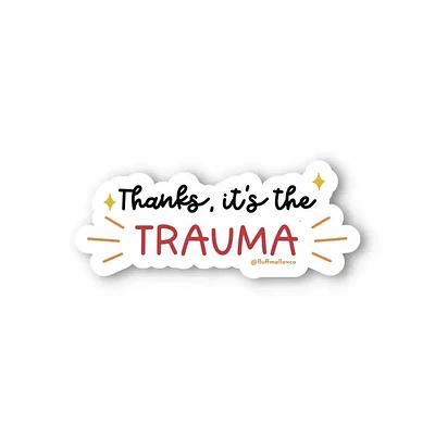 Thanks Its The Trauma Sticker